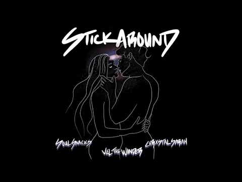 Stick Around By Soulsnacks Vel The Wonder And Chrxstal Sarah