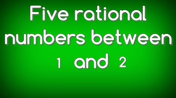 How to find five rational numbers between 1 and 2.shsirclasses.