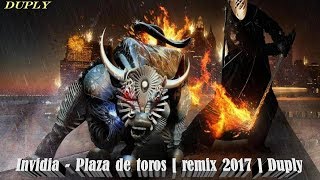 Invidia – Plaza de toros [ Remix 2017 ] Duply