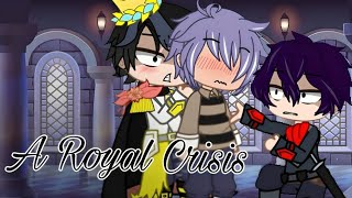 A Royal Crisis || GCMM/GLMM || BL/Gay