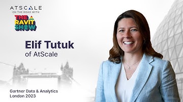 Elif Tutuk - AtScale on the Road with The Ravit Show