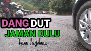 DANGDUT LAWAS (Teman Perjalanan)