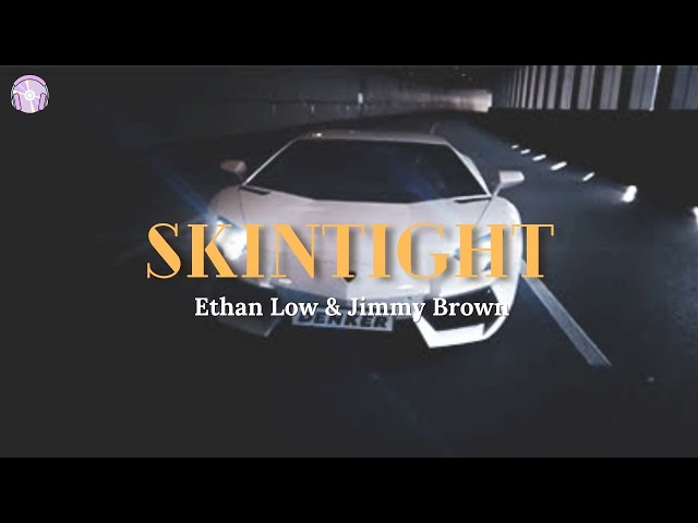 [Vietsub + Lyrics] SKINTIGHT - Ethan Low u0026 Jimmy Brown | She's in that midnight dress class=