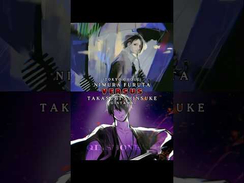 Nimura Furuta Vs Takasugi Shinsuke Writing Wise Tokyo Ghoul Vs Gintama