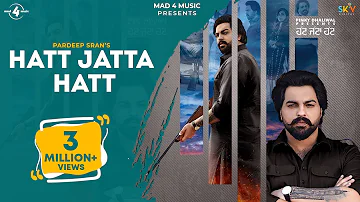 Hatt Jatta Hatt (Official Video) Pardeep Sran Ft. Gurlez Akhtar | Mad4Music | New Punjabi Songs 2021