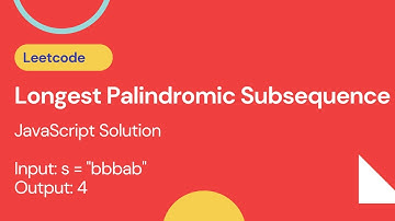 Longest Palindromic Subsequence -  Leetcode 516 - JavaScript