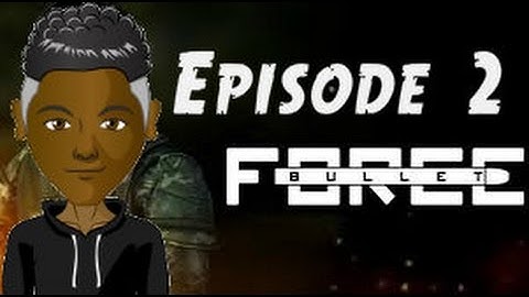 Bullet Force #2 : Discovering Maps