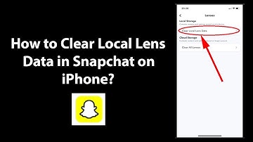 How to Clear Local Lens Data in Snapchat on iPhone?