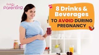 8 Drinks and Beverages You Should Avoid During Pregnancy