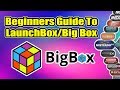 Ultimate Beginners Guide To LaunchBox / BigBox