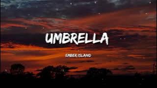 Umbrella -  Ember Island 1 hour