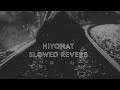 Hiyonat Slowed Reverb Zohid Hiyonat Slowed Reverb Zohid