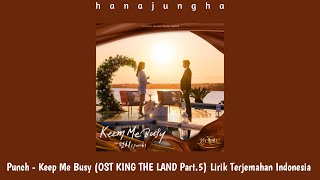 Punch  Keep Me Busy ost King The Land Part5 Lirik Terjemahan Indonesia