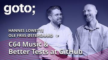 Better Tests at GitHub & Commodore 64 Music • Ole Friis Østergaard & Hannes Lowette • GOTO 2022