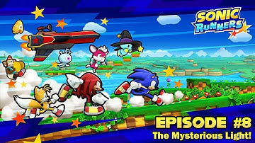 Sonic Runners [Story Mode] Episode 8: The Mysterious Light!