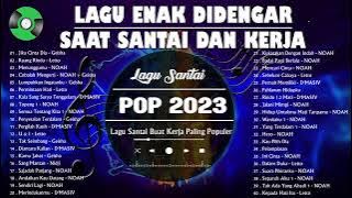40 Lagu Enak Didengar Saat Santai dan Kerja 2023  Kumpulan Lagu Pop Indonesia era Tahun 2000 HD