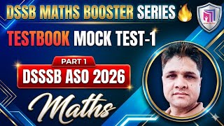 DSSSB ASO Maths Booster Series 2026 | Testbook Mock Test-1 | Part-1