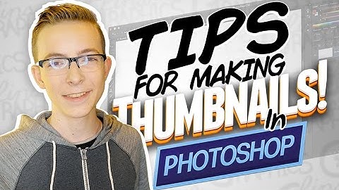 Top 5 Photoshop Tips (for Making Thumbnails)