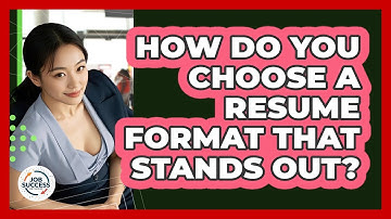 How Do You Choose A Resume Format That Stands Out? - Job Success Network