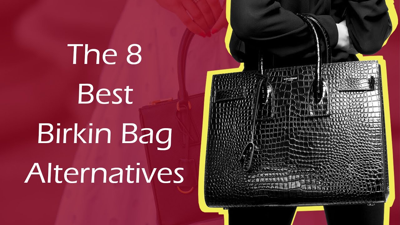 The 10 Best Birkin Bag Alternatives: Birkin Bag Dupes