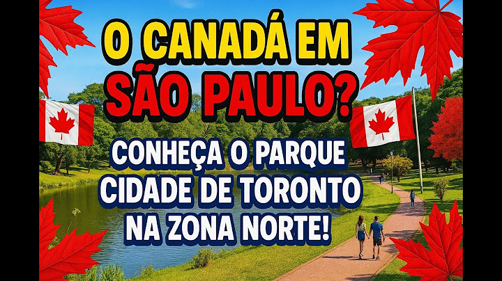 O Canadá em São Paulo? Conheça o Parque Cidade de Toronto na Zona Norte!