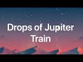 Train- Drops of Jupiter (lyrics) 1 hour