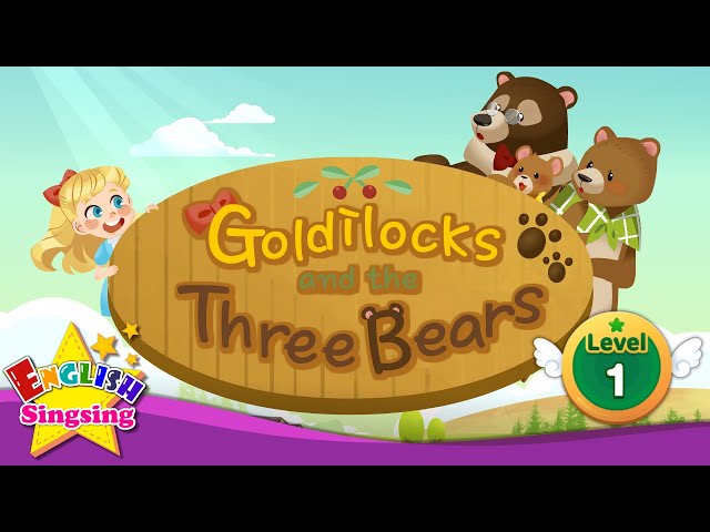 Goldilocks And The Three Bears - Famous Children's Story
