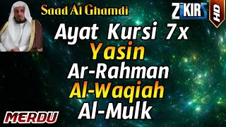 Ayat Kursi 7x, Surah Yasin, Ar Rahman, Al Waqiah, Al Mulk By Saad Al Ghamdi