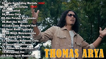 THOMAS ARYA - SATU ARAH SALING MERINDU FULL ALBUM TERBAIK 2025 || LAGU SLOW 2025