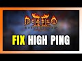 How to FIX Diablo II: Resurrected High Ping &amp; Packet Loss!