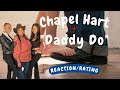 Chapel Hart -- Daddy Do  [REACTION/GIFT REQUEST]