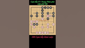 Cạm bẫy khai cuộc đỉnh cao:  Trung Pháo phá trận phế Mã #cạmbẫykhaicuộc #cambaykhaicuoc