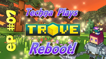 Techna Plays Trove | REBOOT EP 07 | Data Spires Biome!