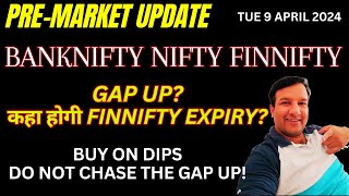 GAP UP - PRE MARKET UPDATE TODAY BANKNIFTY NIFTY SENSEX FINNIFTY EXPIRY MIDCAP 9 APRIL 2024 TUESDAY