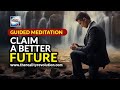 Guided meditation  claim a better future