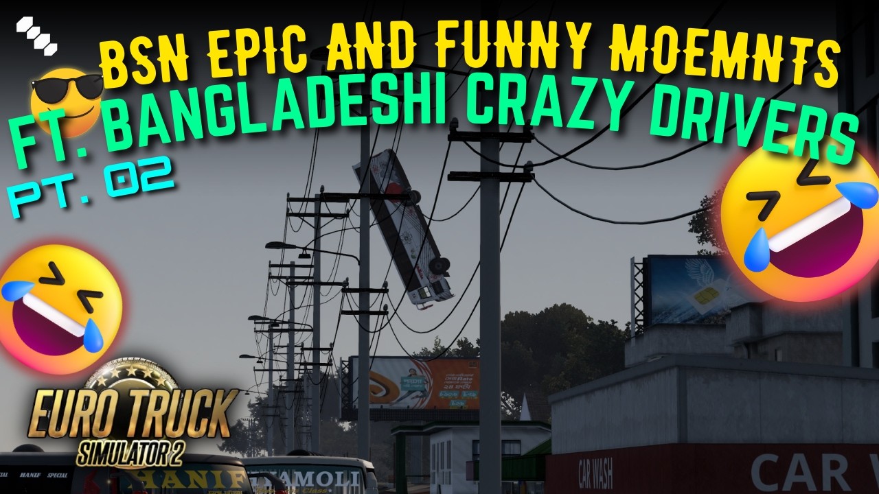 BSN Epic and Funny Moments in ETS2 Ft. Bangladeshi Crazy Bus Drivers Pt. 02 !! #bdbus #ets2 #bsnmap