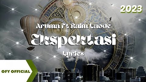 Aruma Ft Raim Laode - Ekspektasi (Lyrics)