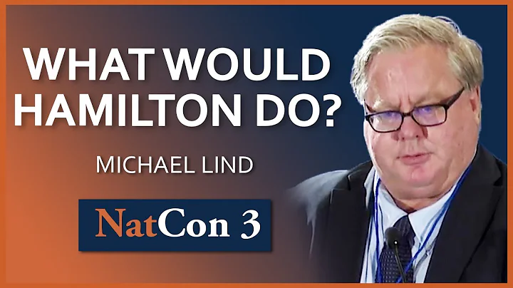 Michael Lind | What Would Hamilton Do? American Ec...