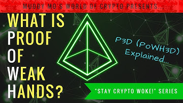 Proof of Weak Hands Explained (P3D)...What is PoWH3D?