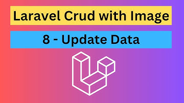 Laravel CRUD with Image & Resource Controller - 8. Update Data