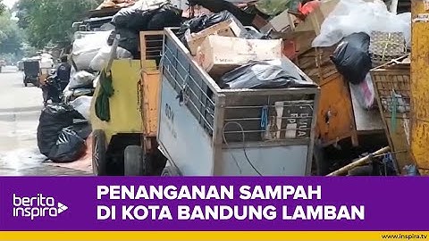 PENANGANAN SAMPAH DIKOTA BANDUNG LAMBAN