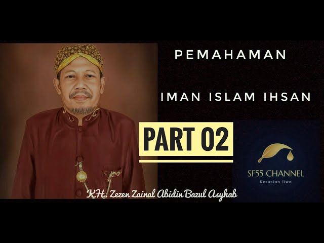 Pemahaman Rukun Agama Islam. ( Iman Islam Ihsan ) KH Zezen Zainal Abidin Bazul Asyhab vol 2 class=