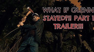 WHAT IF Glenn Stayed?!! Part 1 Final Trailer