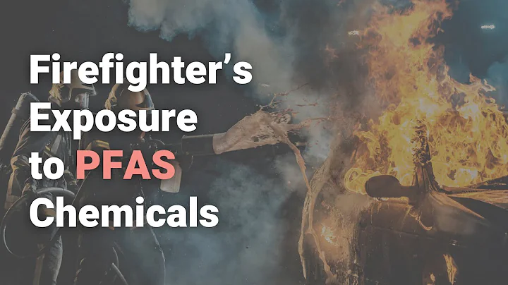 Webinar: Assessing Firefighter’s Exposure to Harmful PFAS Chemicals