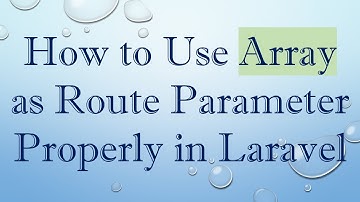 How to Use Array as Route Parameter Properly in Laravel