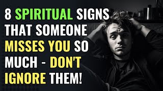 8 Spiritual Signs That Someone Misses You So Much - Don&#39;t Ignore Them! | Awakening | Spirituality