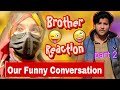 Brother reaction  our funny conversation  bhut maza aya  mahis vlogs