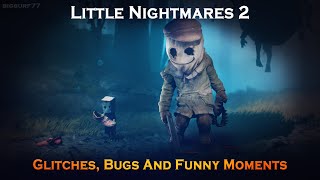 Little Nightmares 2 - Glitches, Bugs and Funny Moments (Demo)