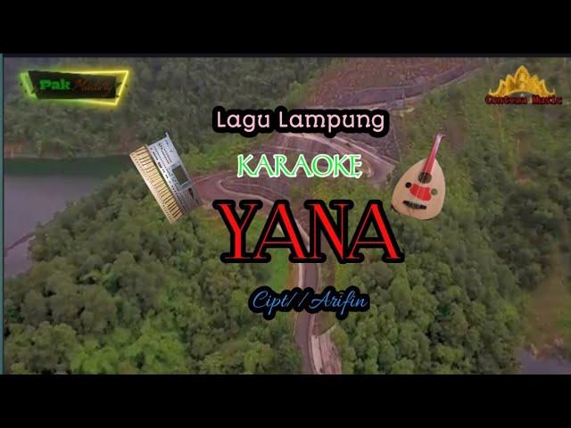 Lagu Lampung YANA Cipt//Arifin Versi KARAOKE || Arr : Conteza Music || Pak Mading class=