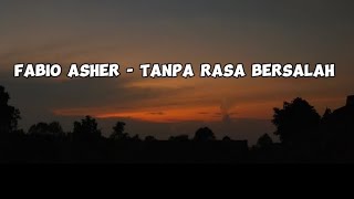 Fabio Asher - Tanpa rasa bersalah (Lirik)